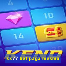 kk77 bet paga mesmo